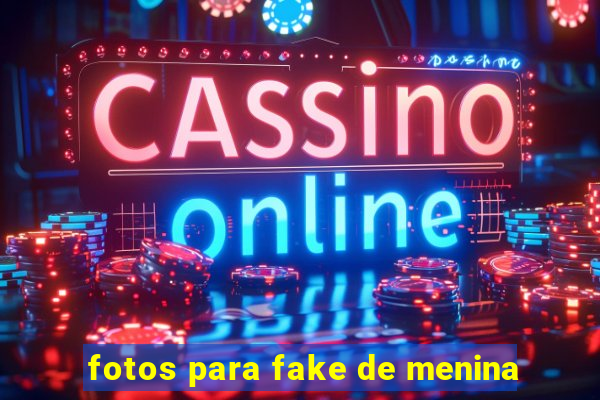 fotos para fake de menina